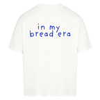 IN MY BREAD ERA